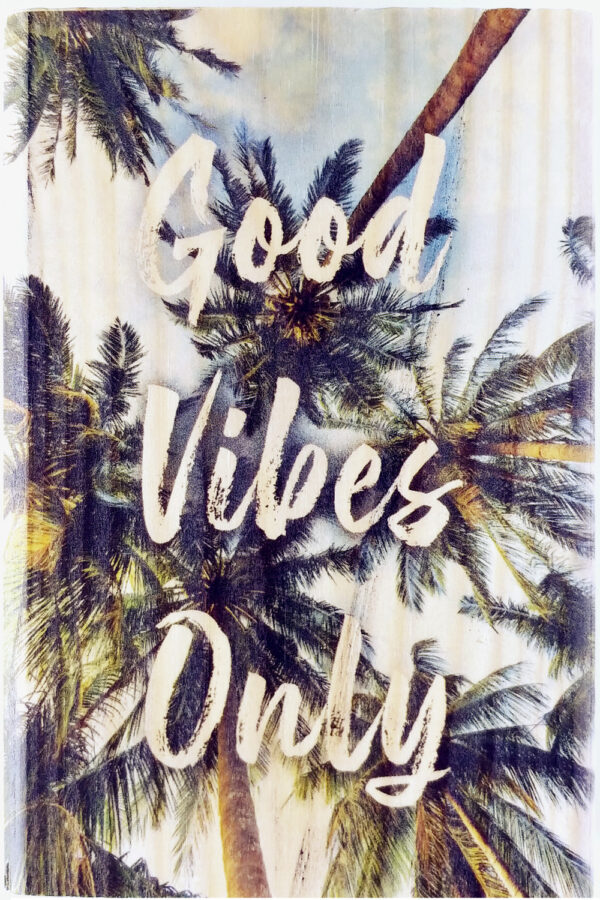 Good Vibes Only