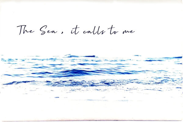The Sea it Calls to Me