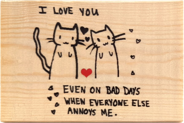 I Love You even on bad days